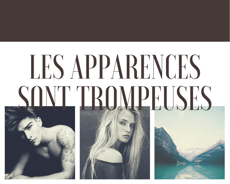 Les apparences sont trompeuses