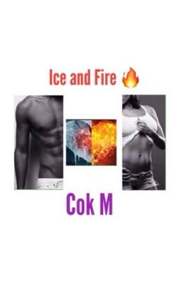 Ice and Fire