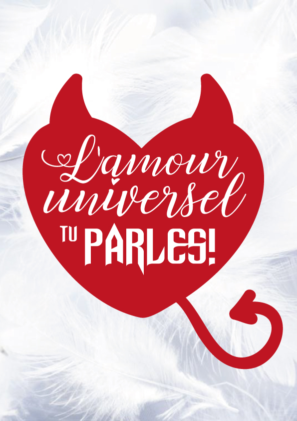 l'Amour Universel... tu parles !