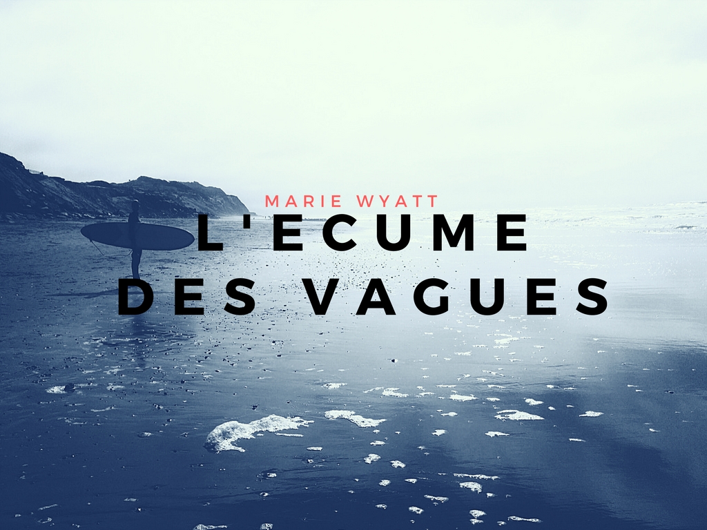 L'Ecume des Vagues