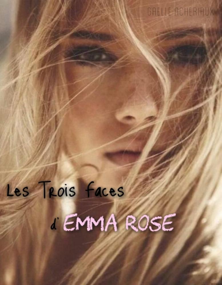 Les Trois Faces d'Emma Rose.