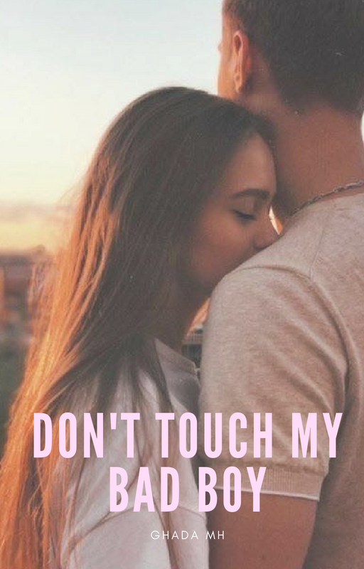 DON'T TOUCH MY BAD BOY