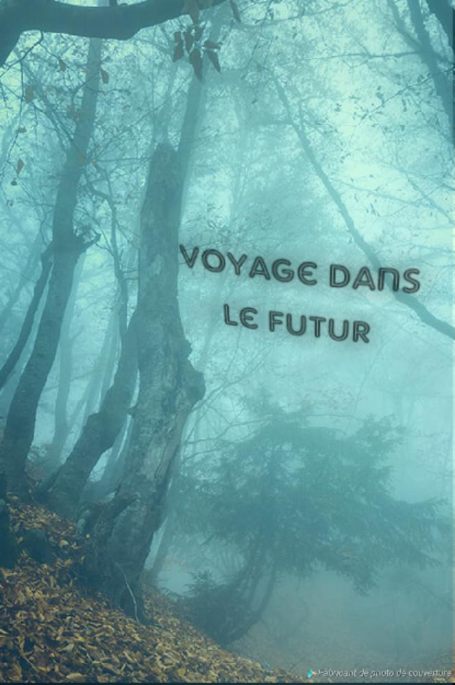 Voyage dans le futur-Tome 1
