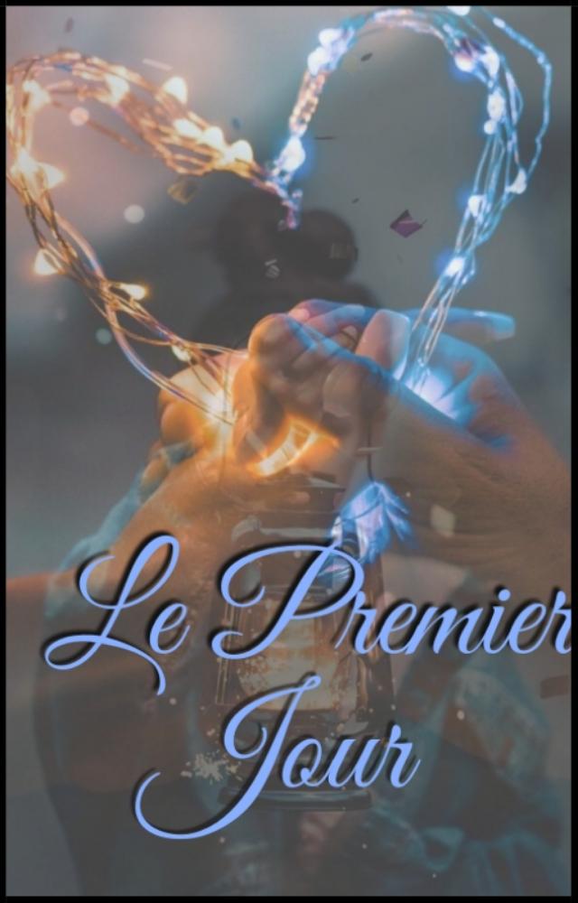 LE PREMIER JOUR