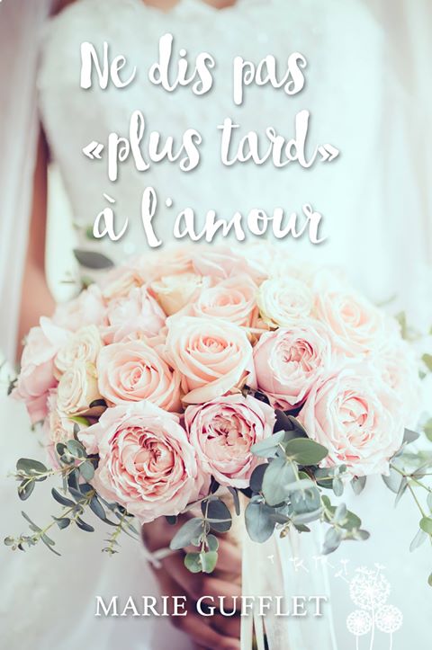 Ne dis pas "plus tard" à l'Amour