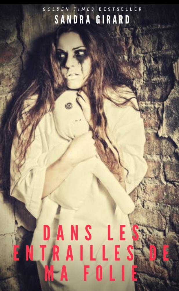 Dans les entrailles de ma Folie