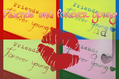 Friend and forever young