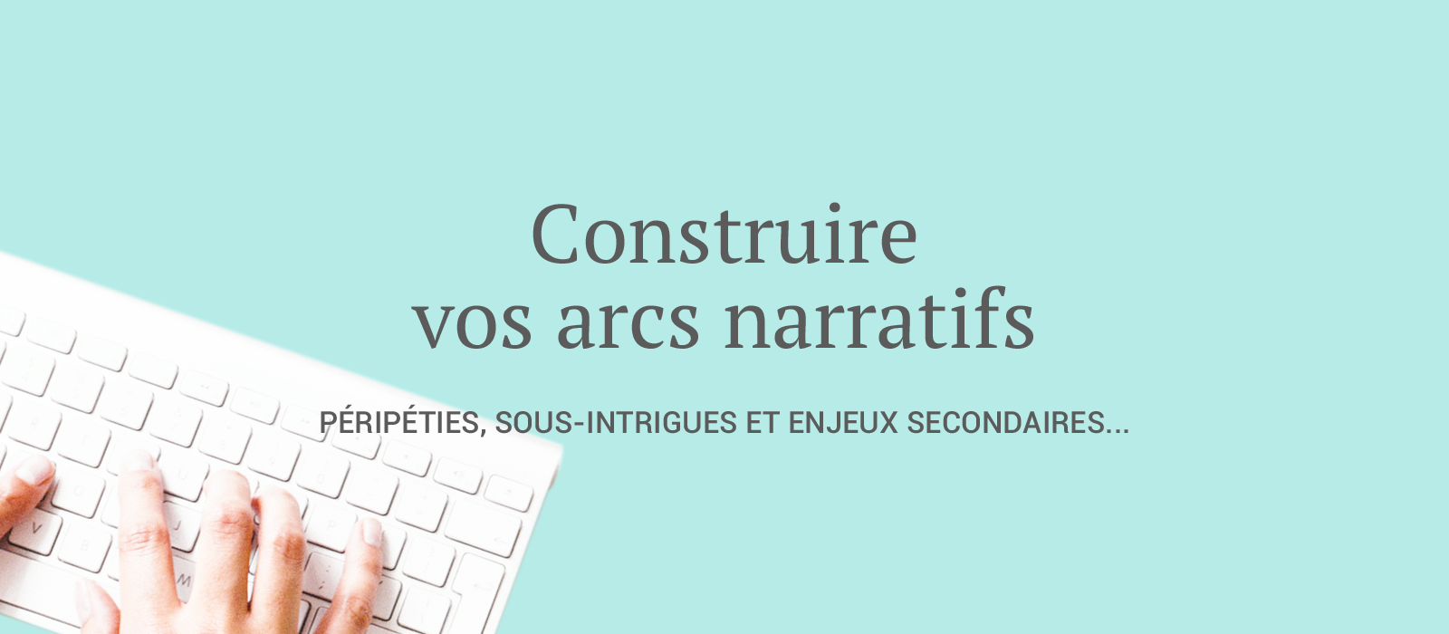 Construire un bon arc narratif Fyctia