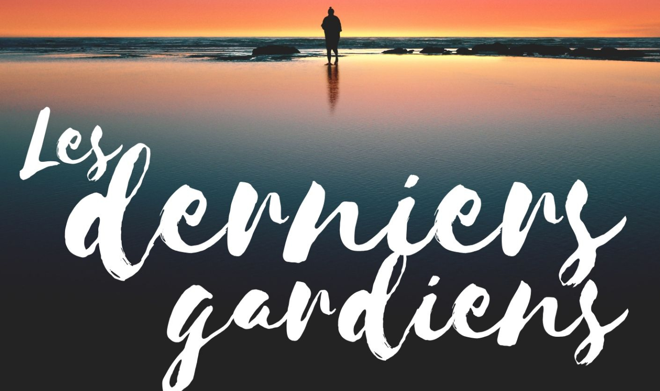 Les derniers gardiens