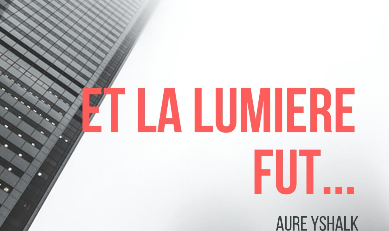 Et la lumière fut...