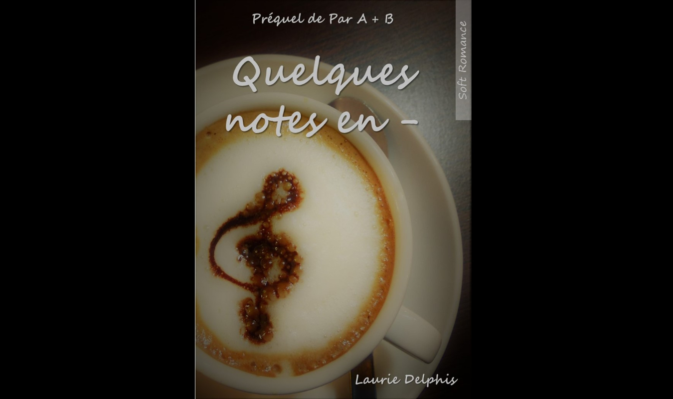 Quelques notes en –(Préquel ParA+B)