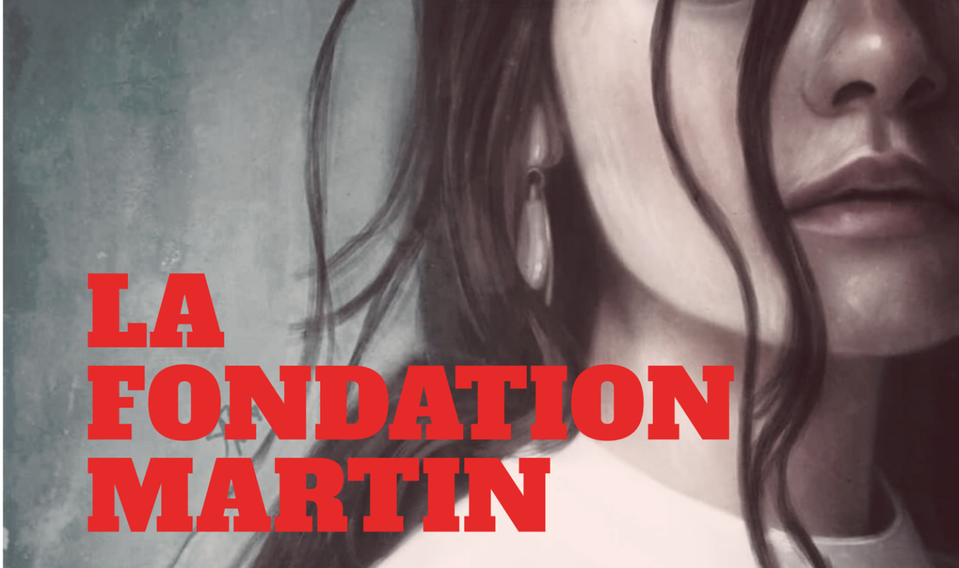 La Fondation Martin 