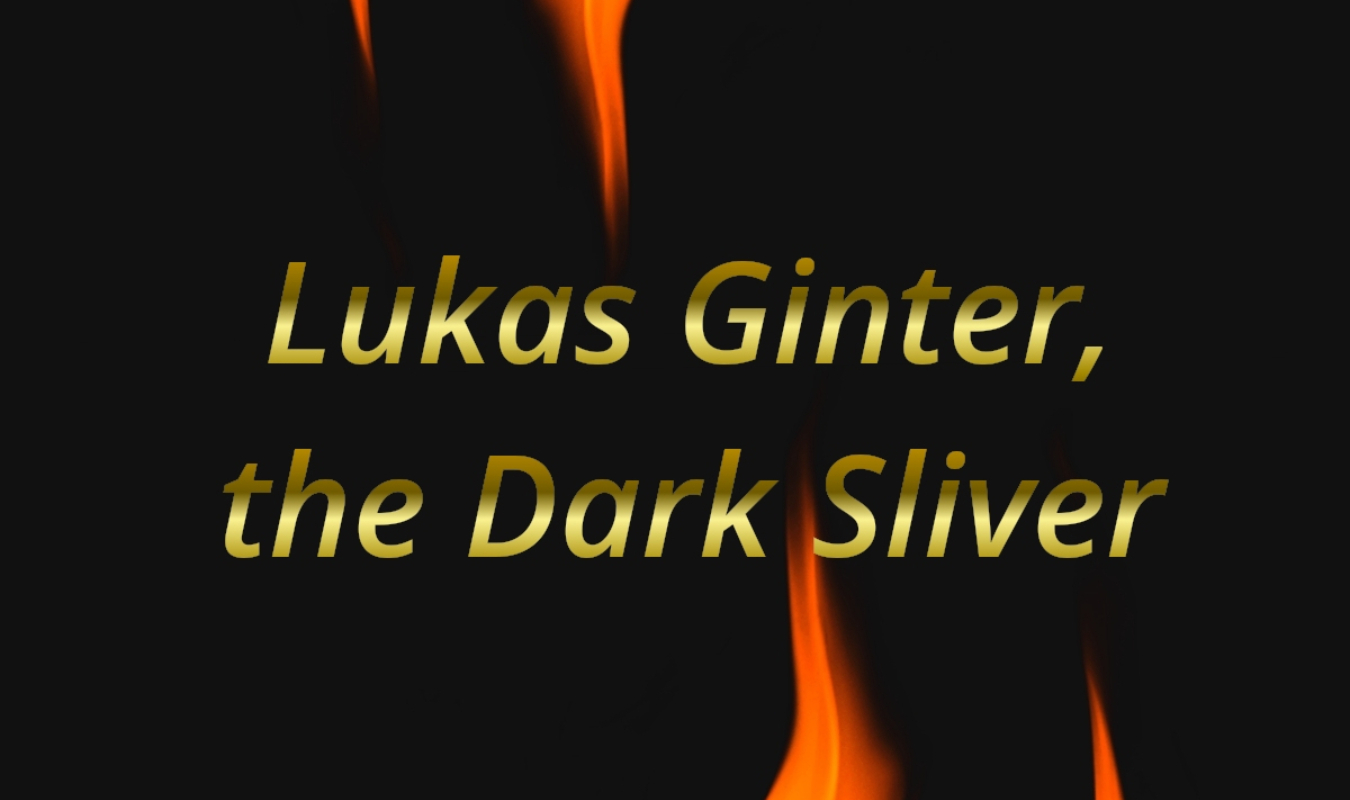 Lukas Ginter, the Dark Sliver
