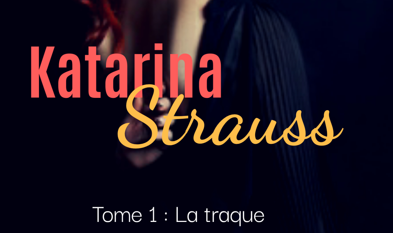 Katarina Strauss : La Traque 