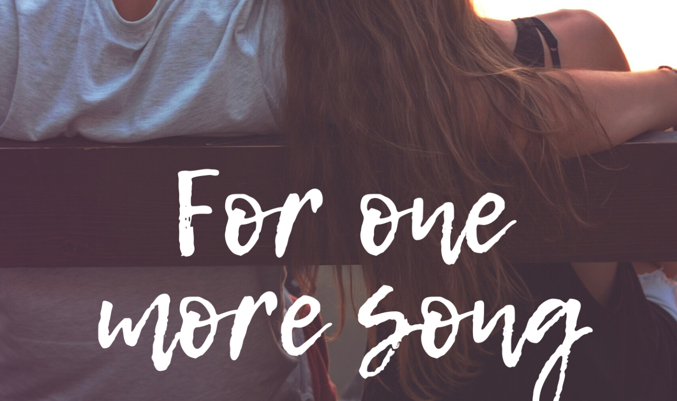 For One More Song