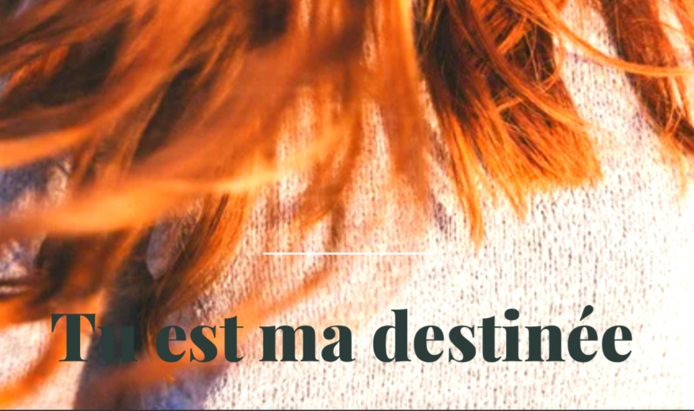 Tu es ma destinée 