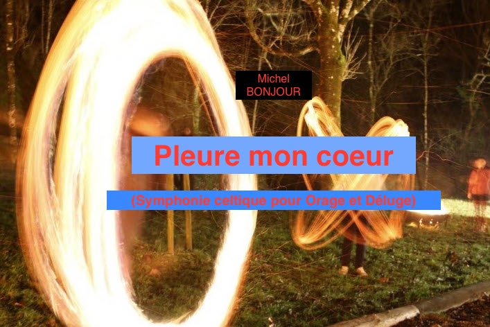 Pleure mon Cœur  (Symphonie celtique pour Orage et Déluge)