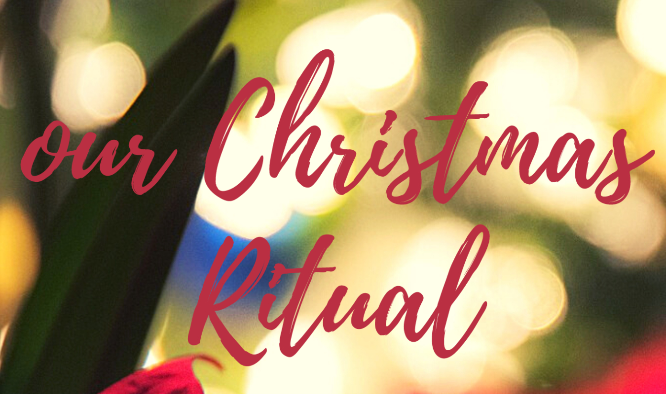 Our Christmas Ritual