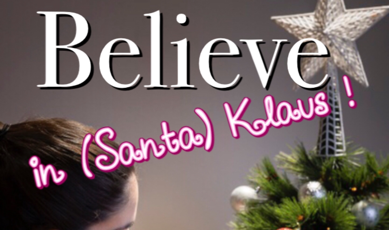 Believe in (Santa) Klaus !