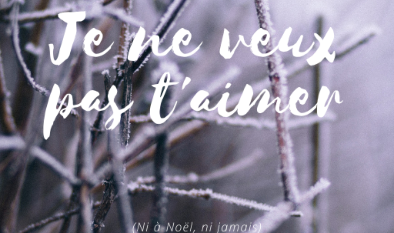 Je ne veux pas t'aimer.
