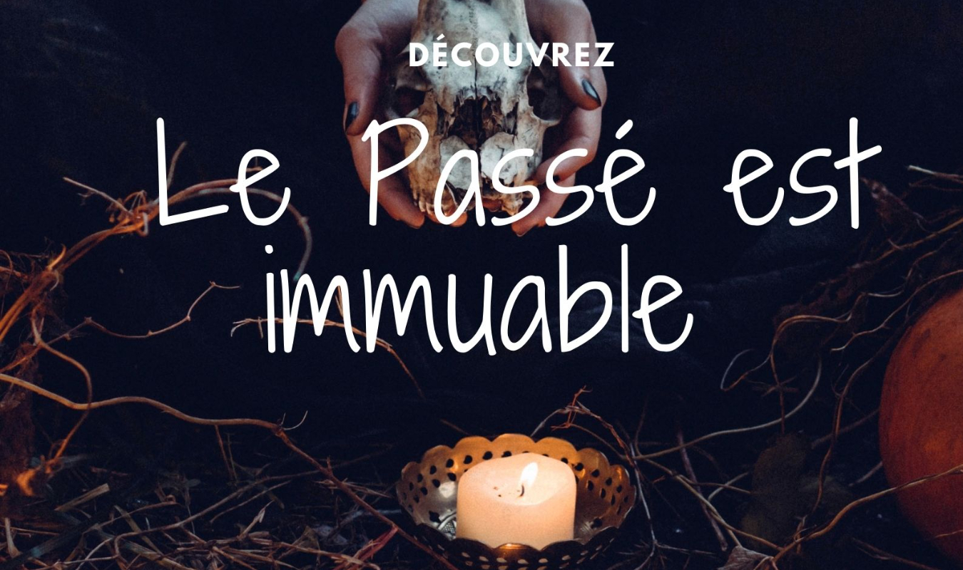 Le Passé est immuable 