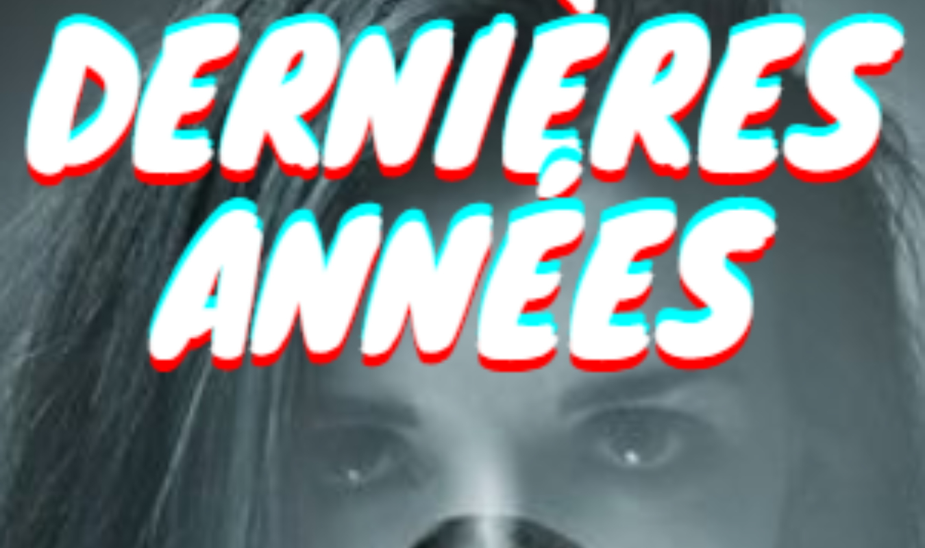 Dernières Années