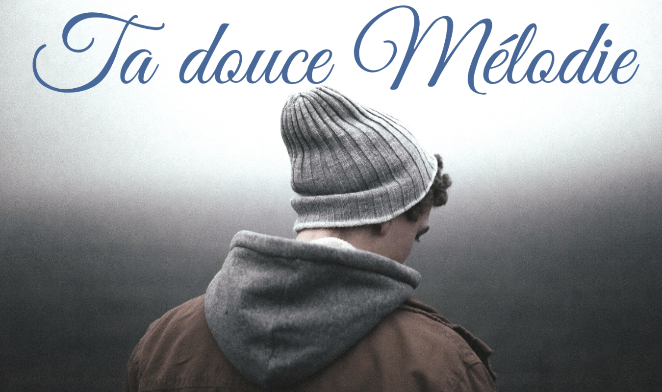 Ta douce mélodie