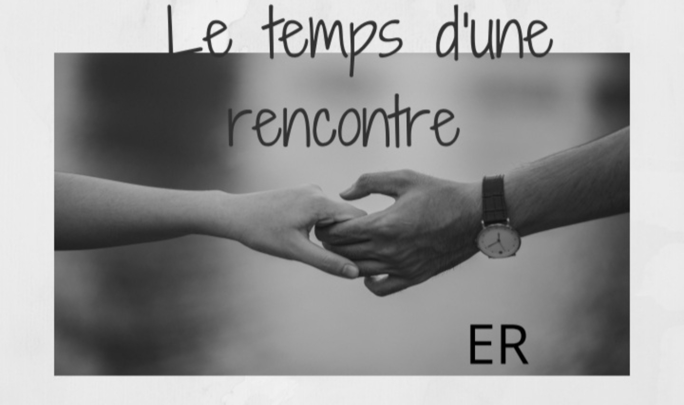 Le temps d'une rencontre 