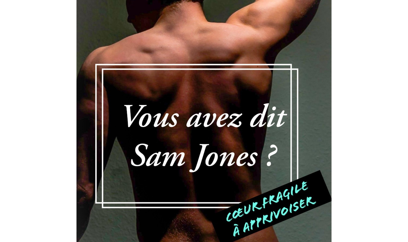 Vous avez dit Sam Jones ? (Coeur fragile à apprivoiser)