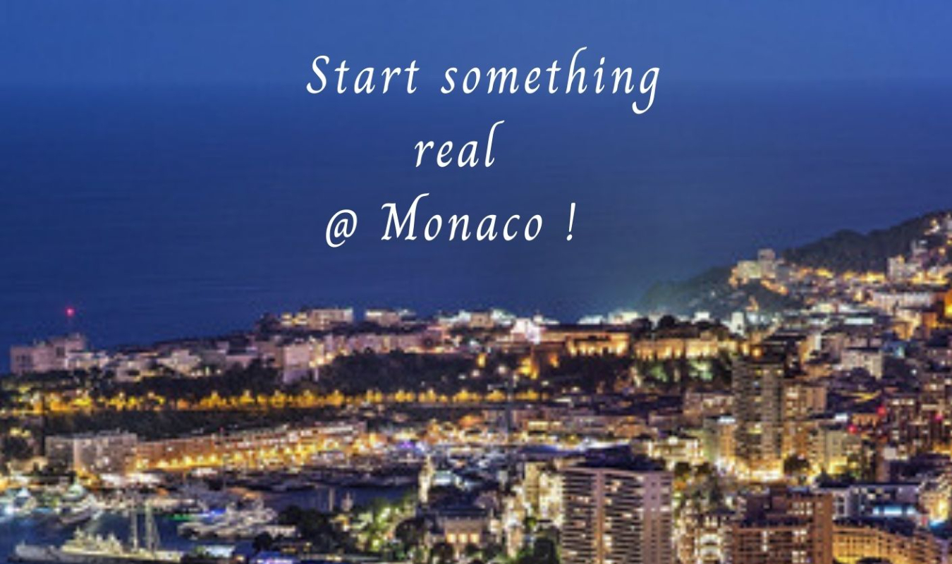 Start something real @ Monaco !