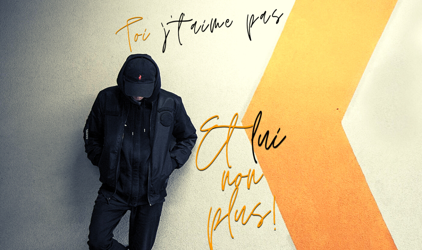 Toi j't'aime pas et lui non plus!