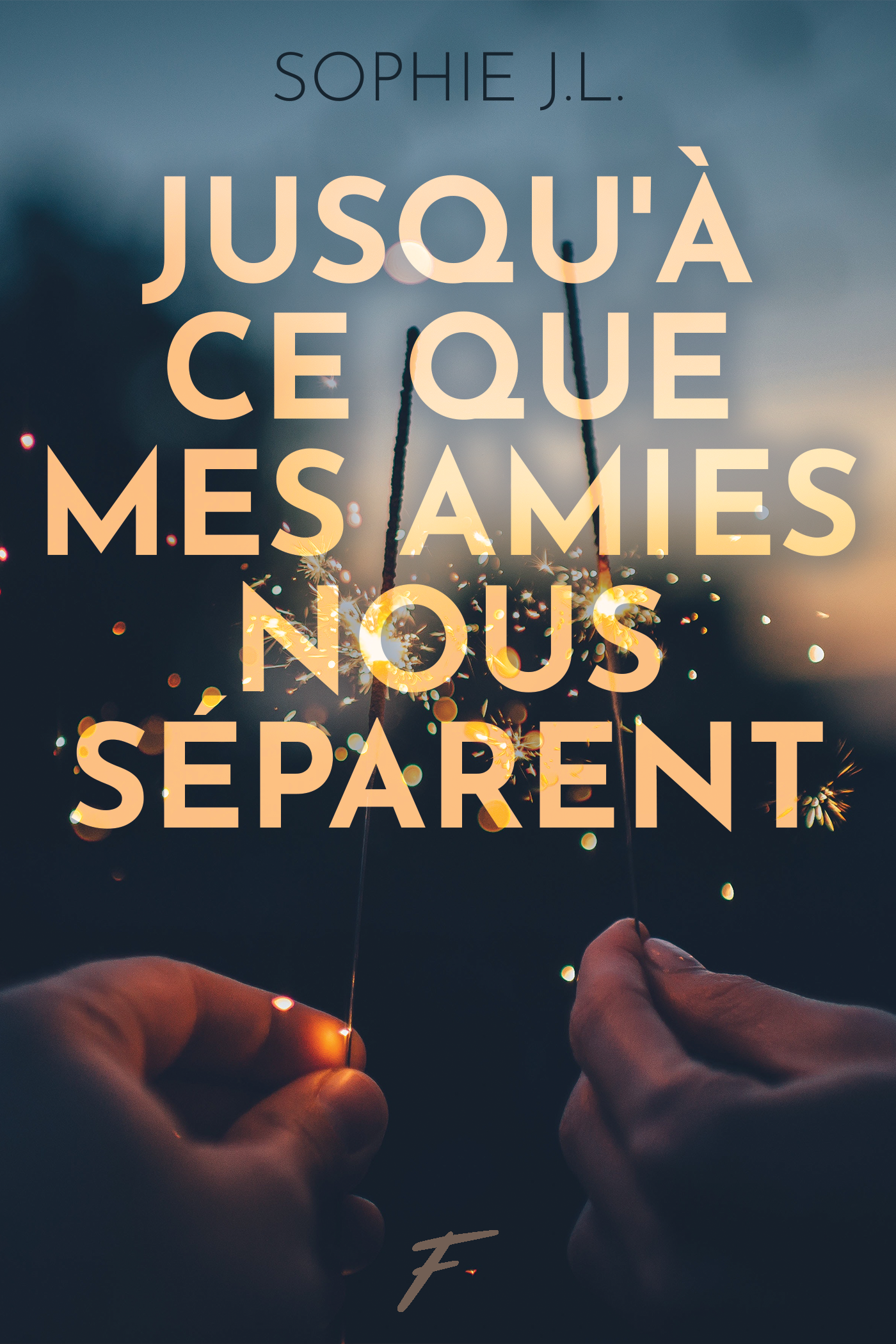 Jusqu'à ce que mes amies nous séparent