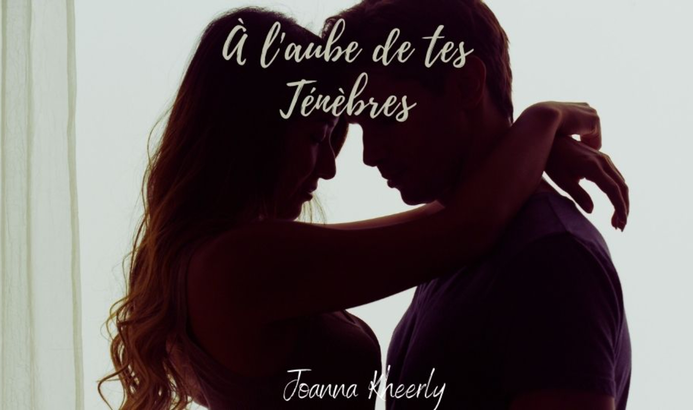 À l'aube de tes ténèbres
