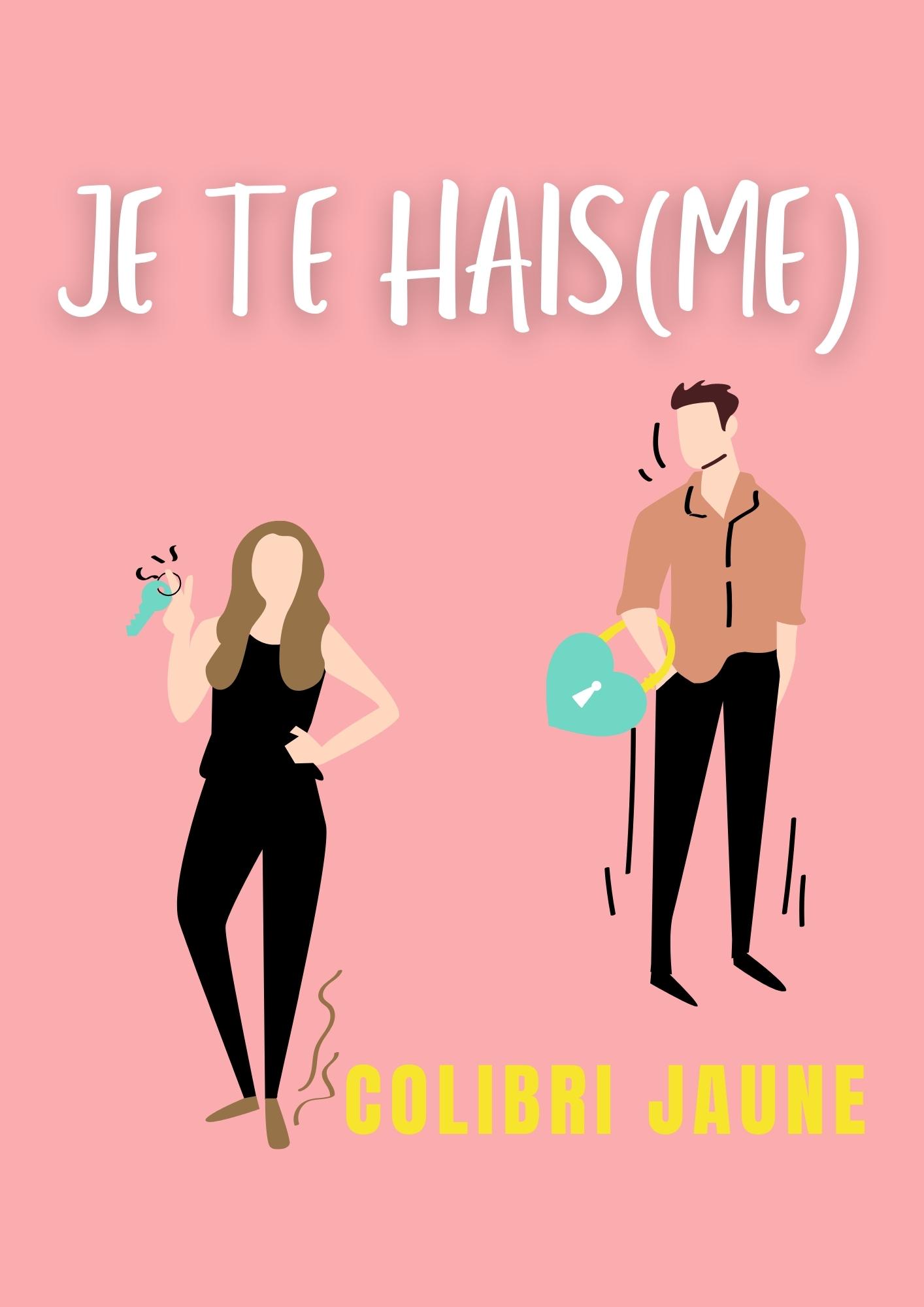 Je te hais(me)