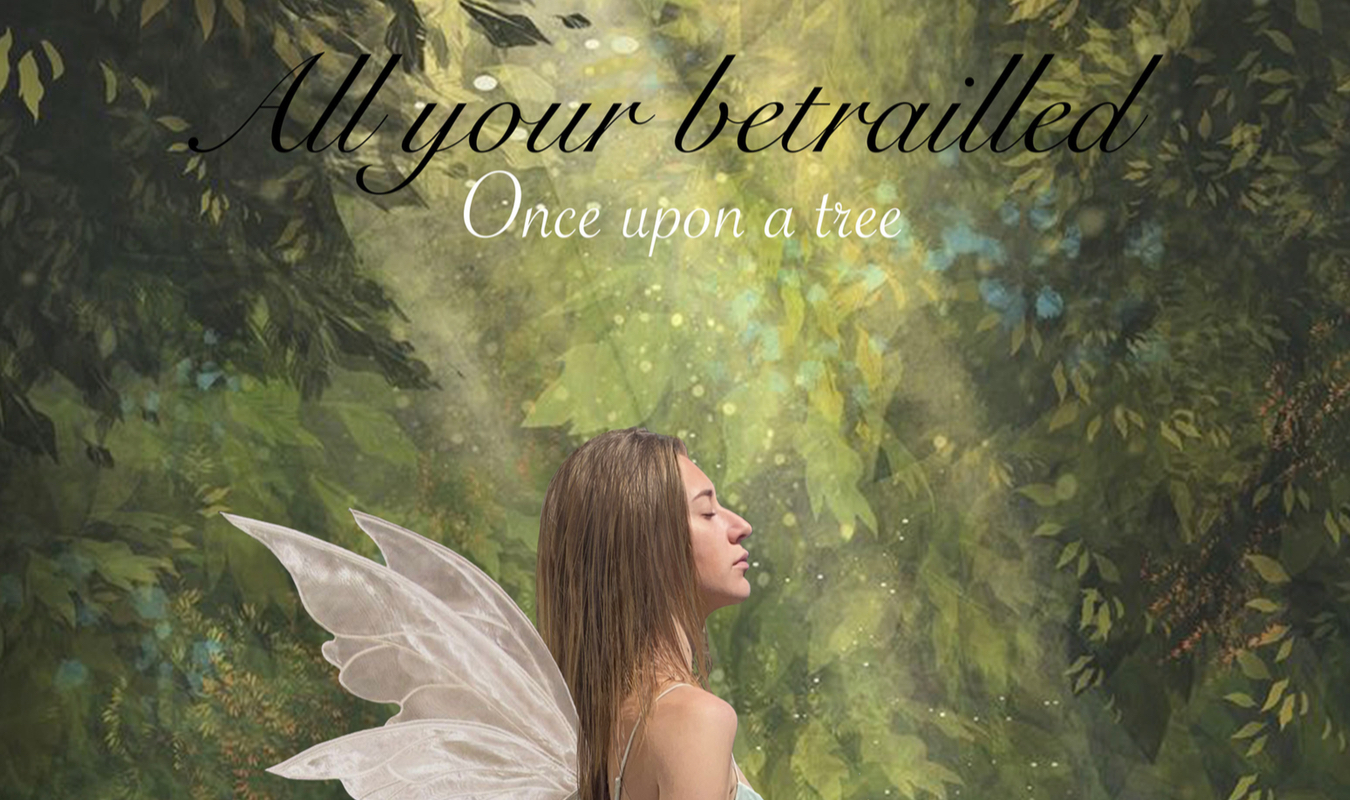 All your betrailled (tome 1) : Once upon a tree