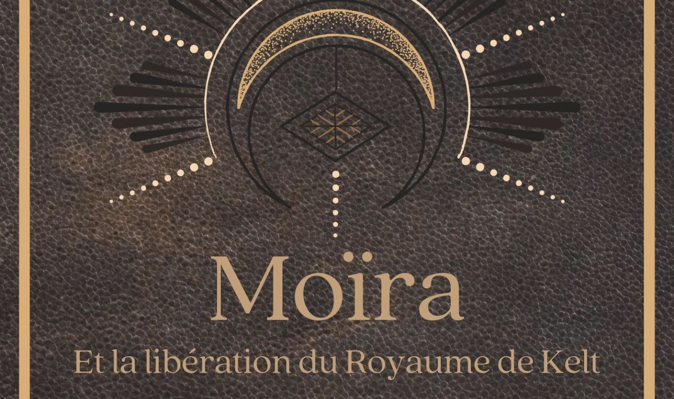 Moïra et la libération du Royaume de Kelt