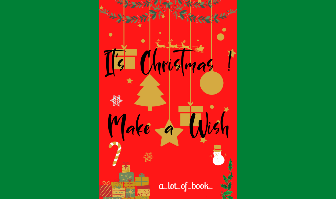 It's Christmas ! Make a Wish 