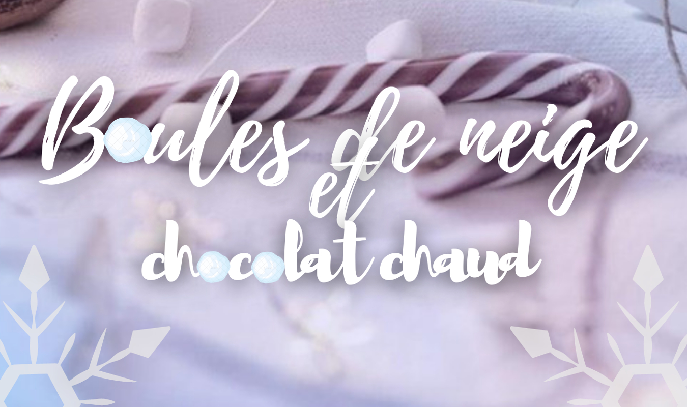 Boules de neige et chocolat chaud