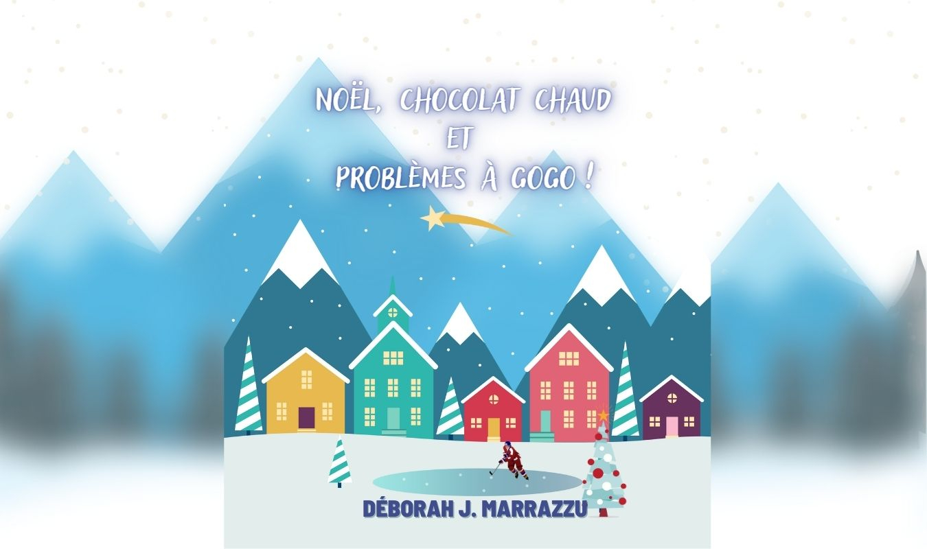 Noël, chocolat chaud et problèmes à gogo !