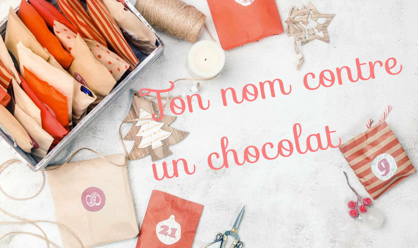 Ton nom contre un chocolat