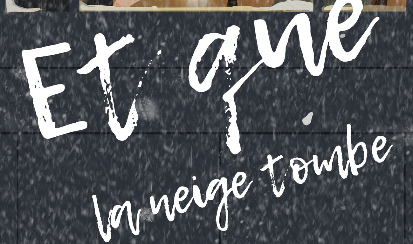 ET QUE LA NEIGE TOMBE