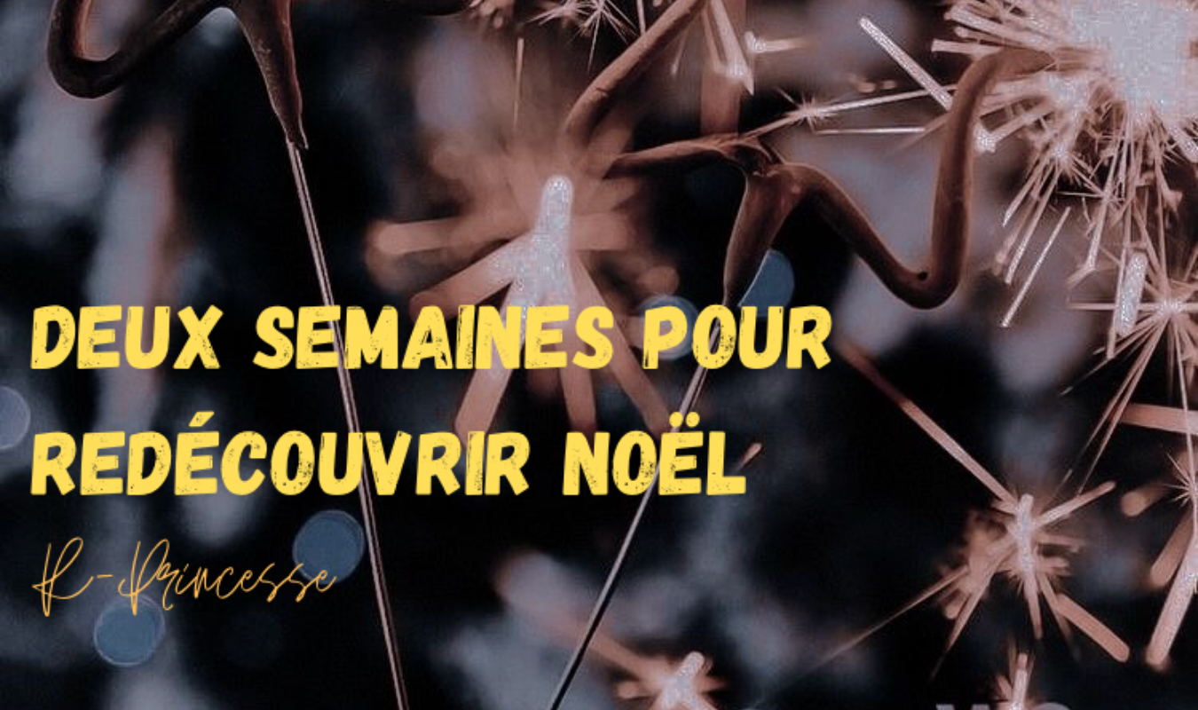 Deux semaines pour redécouvrir Noël 