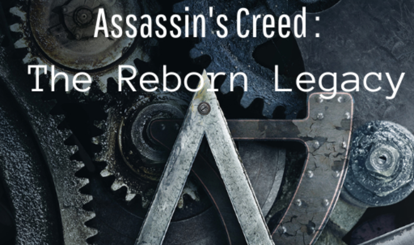 Assassin's Creed : The Reborn Legacy