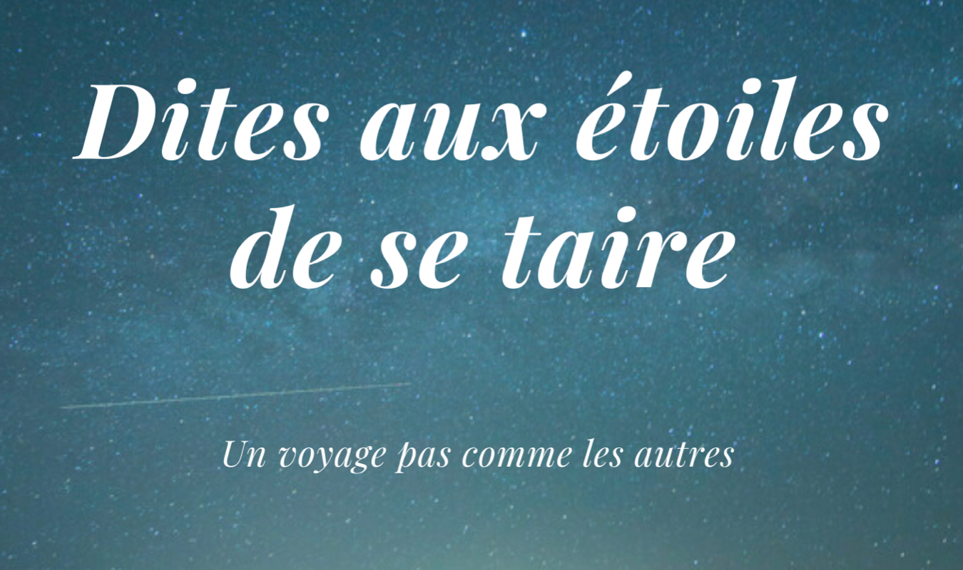 Dites aux étoiles de se taire