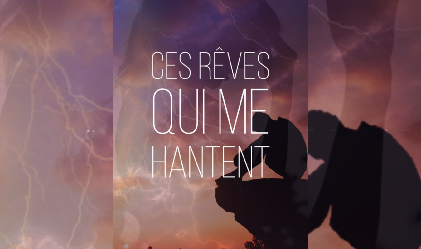 Ces rêves qui me hantent