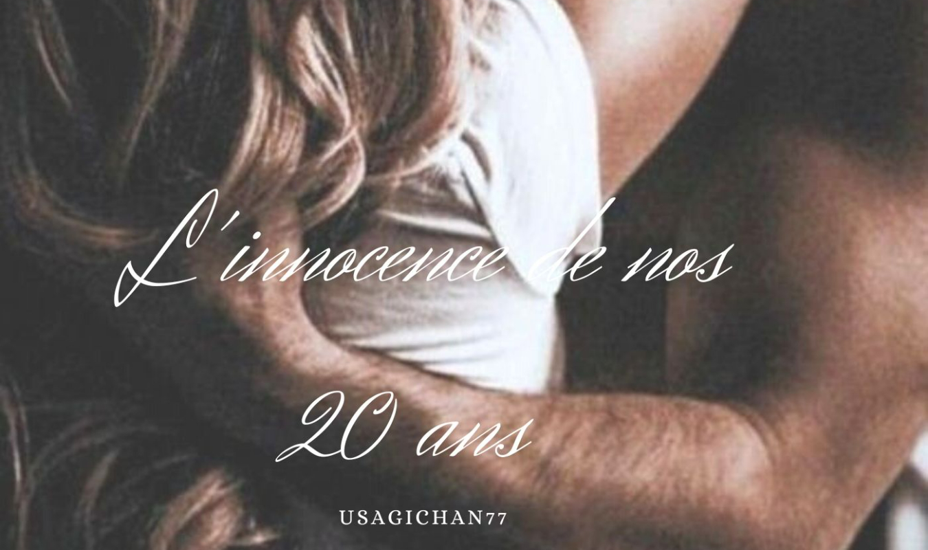 L'innocence de nos vingts ans