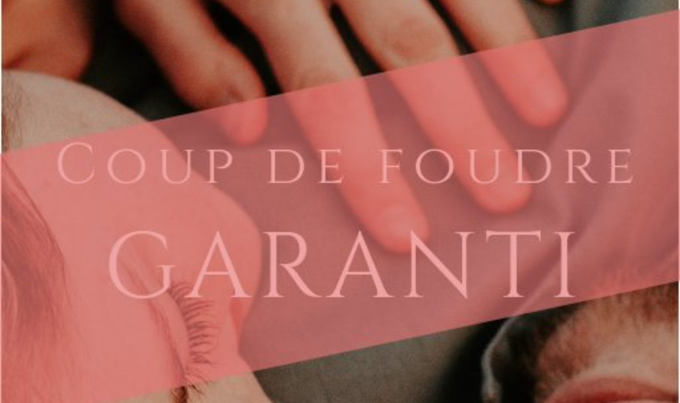 Coup de foudre garanti
