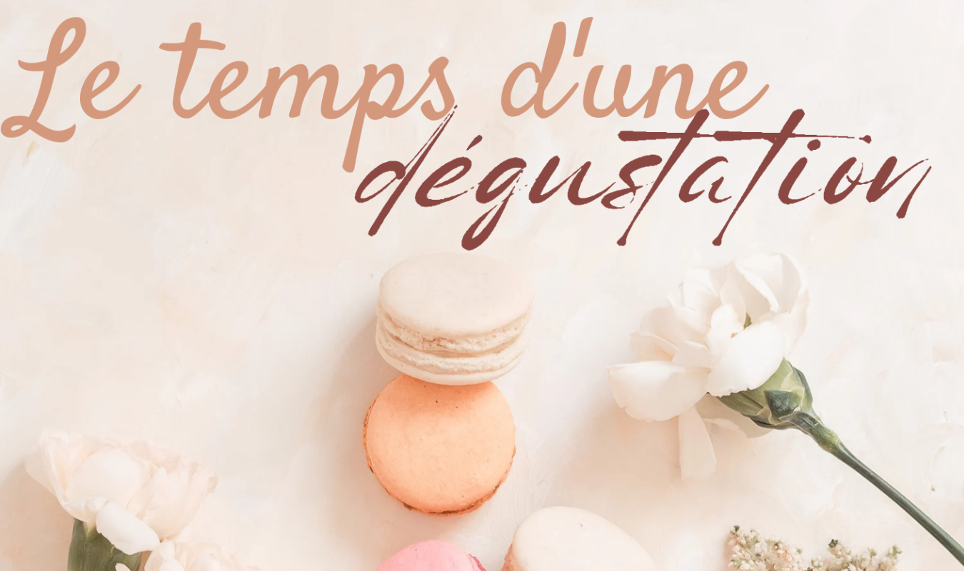 Le temps d'une dégustation