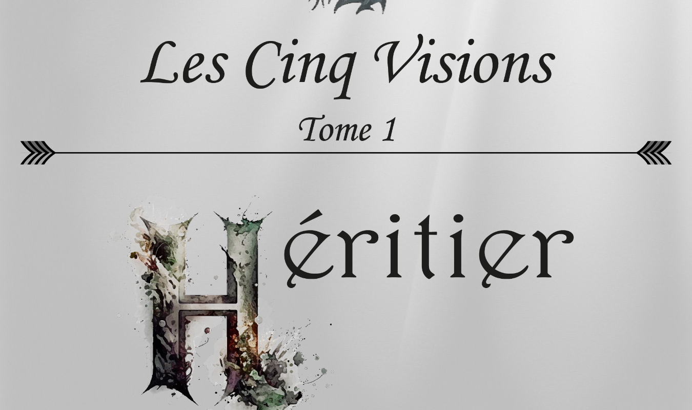 Les Cinq Visions - Héritier