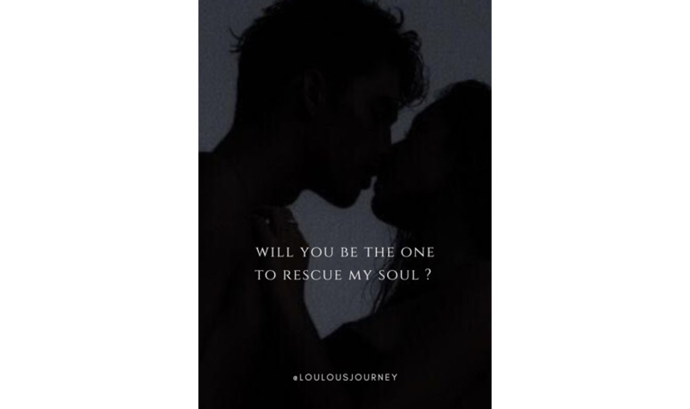 Will you be the one to rescue my soul ? 
